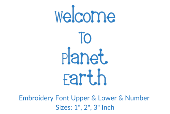 Reviewing Welcome to Planet Earth Font Embroidery